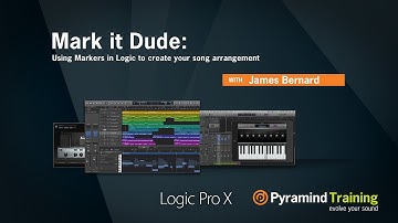 Logic Pro | How to Use Markers to Create Your Song Arrangement | James Bernard | Pyramind