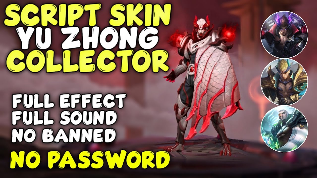Script Skin Ban Script Skin Yu Zhong Collector Patch Terbaru No Password | Full Effect ...
