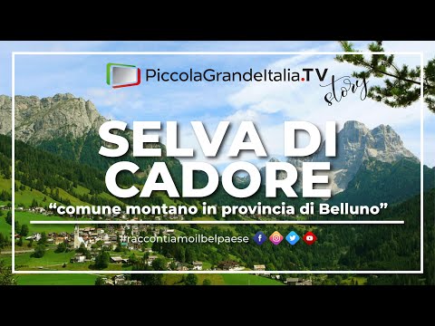 Selva di Cadore - Piccola Grande Italia