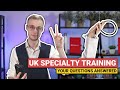 How does specialty trainingresidency work in the uk your questions answered  part 2 of 2