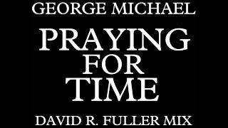 George Michael - Praying For Time (David R. Fuller Mix)