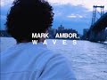 Mark ambor  waves official lyric