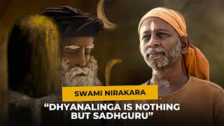 The TRUE NATURE OF DHYANALINGA | Swami Nirakara | On The Path Of Divine | Mahashivratri