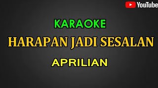 Aprilian-Harapan Jadi Sesalan[Karaoke] Cahaya musical wahyu