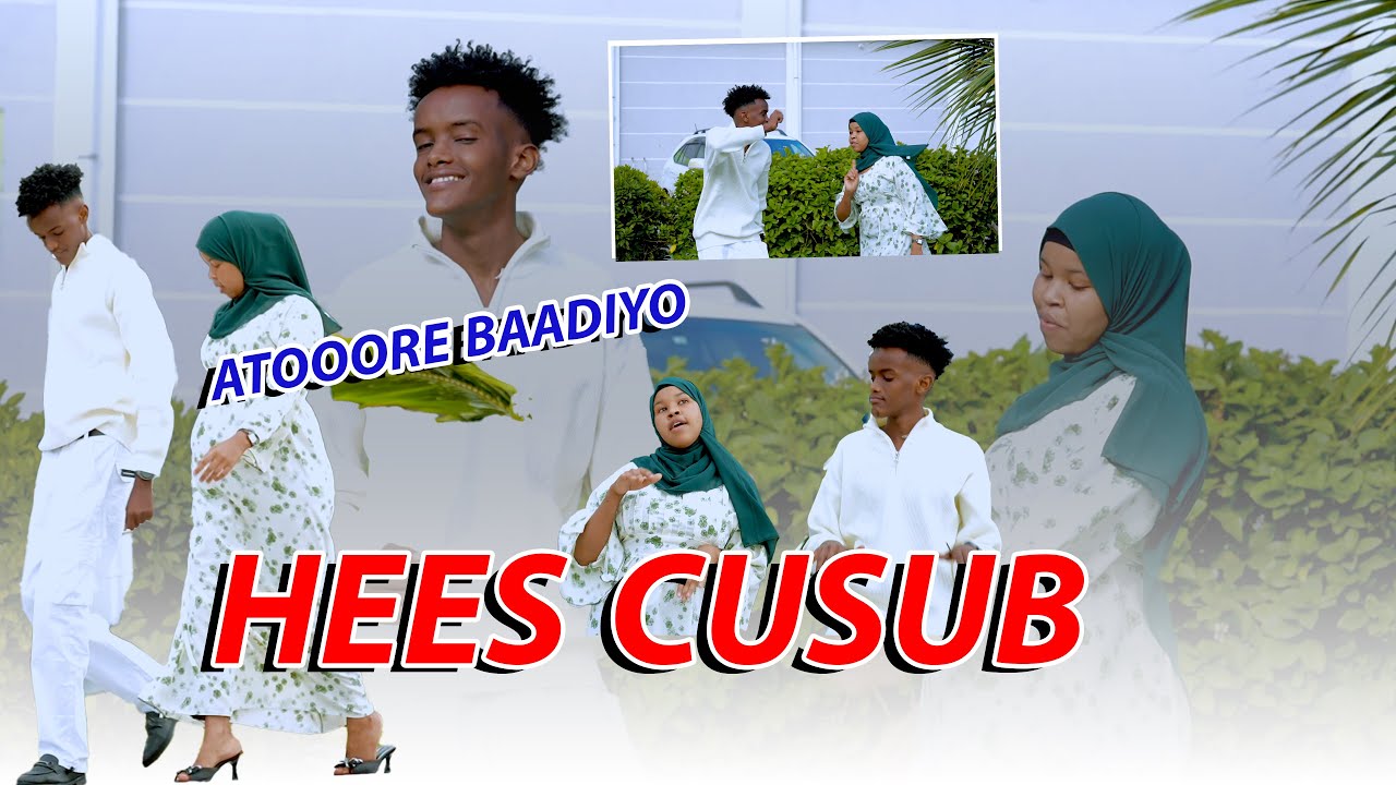 ATOORE BAADIO ||FT XAYAAT Bbe ||HEES CUSUB