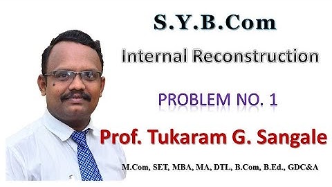 Internal Reconstruction Problem No 1 (SYBCom) (CBCS) (SPPU) Corporate Accounting
