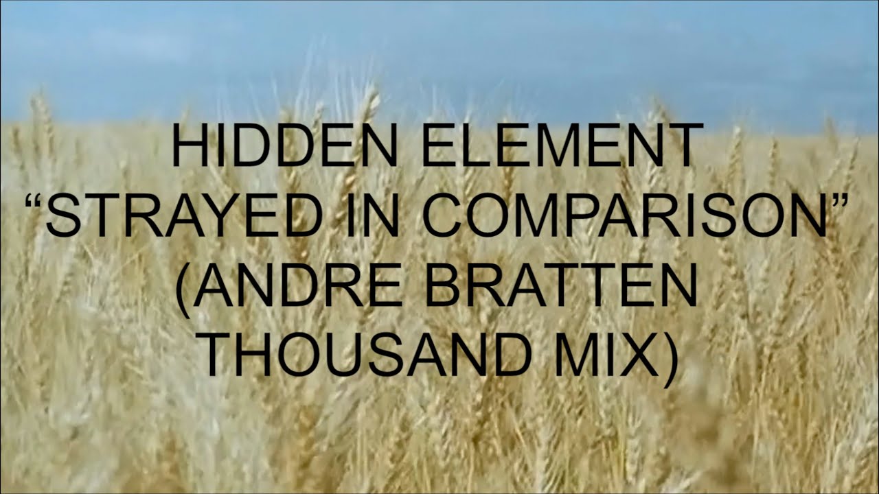 Obejrzyj Hidden Element - Strayed In Comparison (André Bratten Thousand Mix) w YouTube Obejrzyj Hidden Element - Strayed In Comparison (André Bratten Thousand Mix) w YouTube