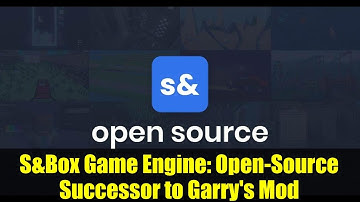 S&Box Game Engine: Open-Source Successor to Garry