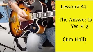 Lesson#36: Improvisation, Chords- The Answer Is Yes (Jim Hall)