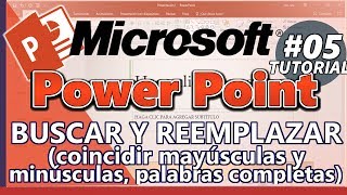 POWER POINT 2016 _ TUTORIAL 05: BUSCAR Y REEMPLAZAR (coincidir mayúsculas, palabras completas)