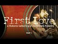 First love a historic gathering  part 1