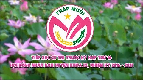 Phim Tiếp xúc cử tri trước kỳ họp thứ 16 HĐND huyện Khóa IX, nhiệm kỳ 2016 - 2021