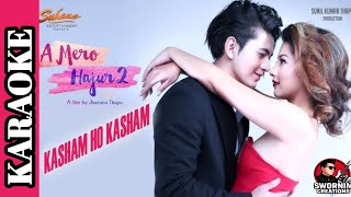 Kasam Ho Kasam eh Mero Hajur 2 Karaoke With Lyrics Sugam Pikhrel कसम हो कसम ए मेरो हजुर 