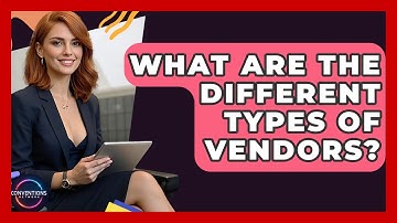 What Are The Different Types Of Vendors? - Conventions Network