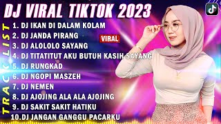 DJ TIKTOK TERBARU 2023 - DJ IKAN DALAM KOLAM X DJ JANDA PIRANG X DJ ALOLOLO SAYANG