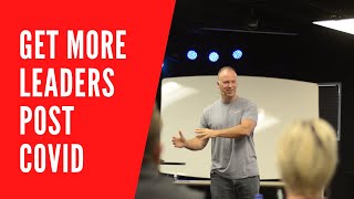 Two Essential Skills to Get More Leaders Post Covid Shutdown