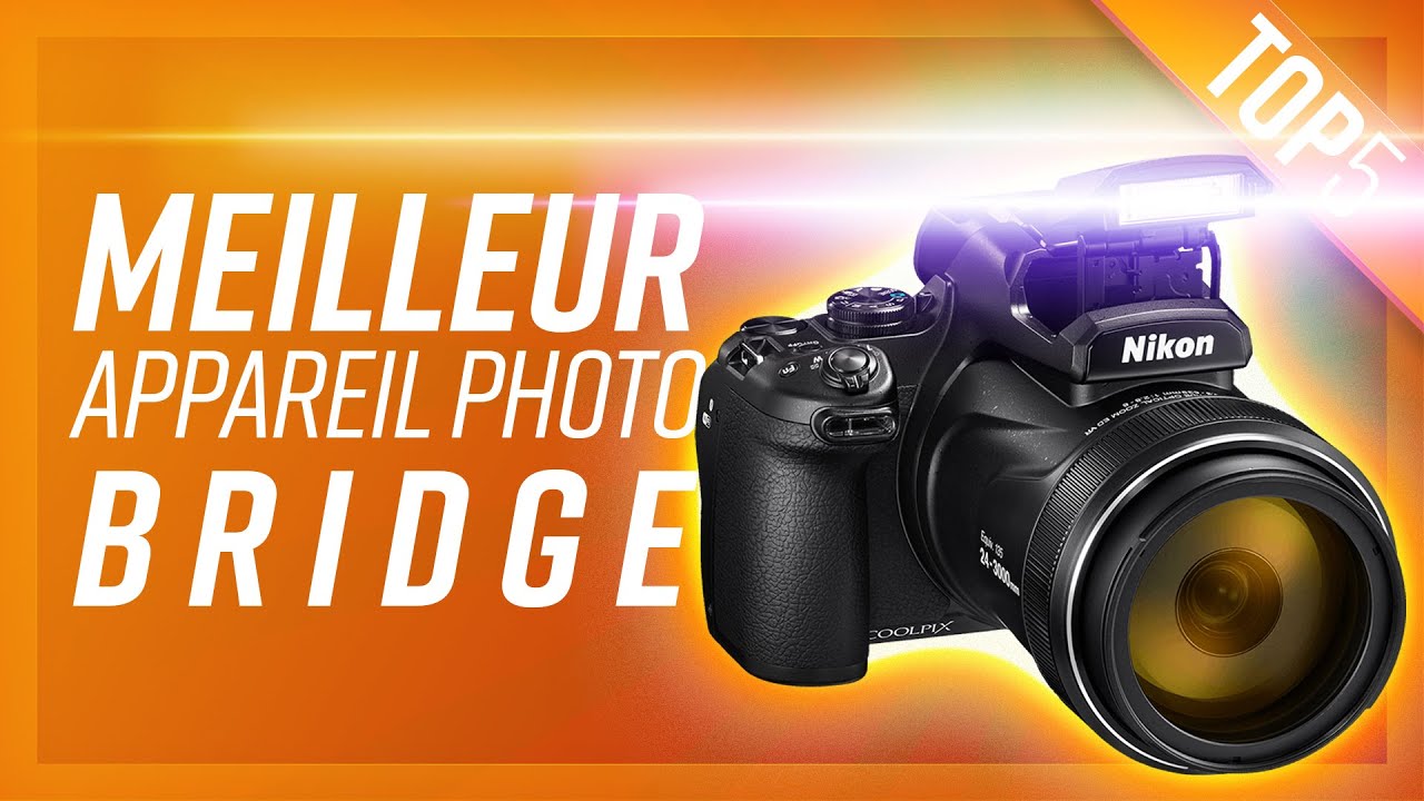 Les 5 meilleurs appareils photo bridges 2024 – appareil photo bridge test &  comparatif