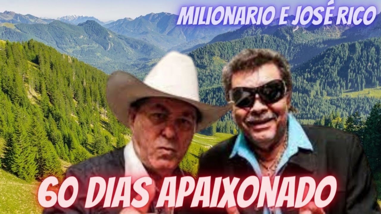 SESSENTA DIAS APAIXONADOS (MILIONÁRIO E JOSÉ RICO-LETRA) – LETRAS