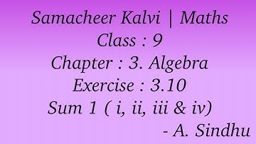 9th Maths Samacheer | Chapter 3 | Algebra | Exercise 3.10 | Sum 1 ( i, ii, iii, iv )