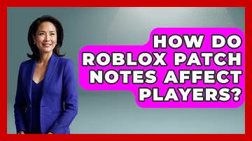 How Do Roblox Patch Notes Affect Players? - Open World Tycoons