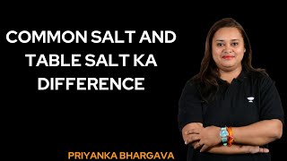 Salt and Sugar ki kahani | Priyanka Bhargava Ma'am | Unacademy Foundation