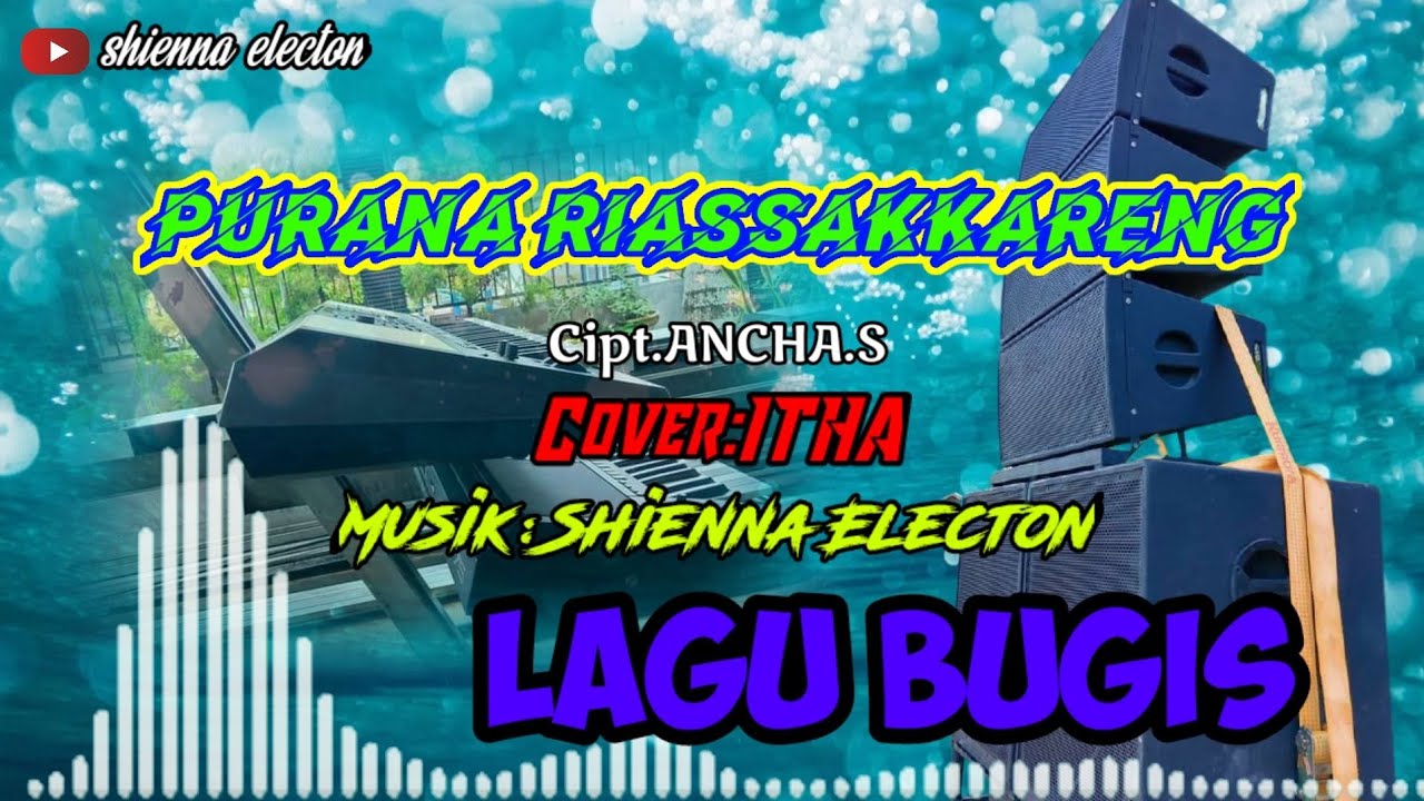 lagu bugis PURANA RIASSAKKARENG (Cover:ITHA) Cipt Ancha.S /musik shienna electon