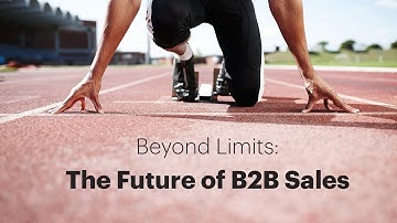 Beyond Limits: The Future of B2B Sales