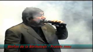 STEFAN DE LA BARBULESTI - FRATELE MEU