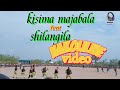 KISIMA MAJABALA FEAT SHILANGILA NAKOLILWE VIDEO 4K DIRECTOR BY D MASTER