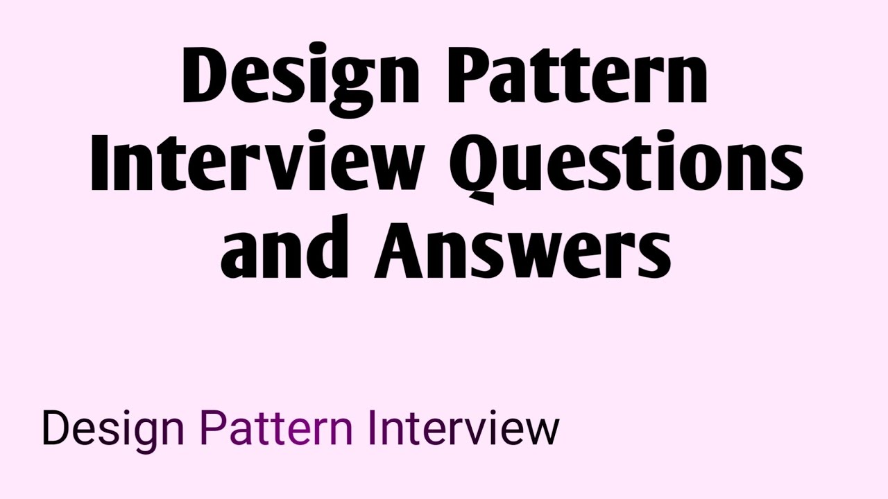 Design Pattern Interview Questions and Answers - YouTube
