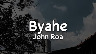 Byahe - John Roa (Lyrics) 🎵