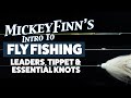 Leaders tippet  essential knots  the beginners guide to fly fishing in australia  part 4