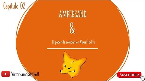 📌 Ampersand (&) - El poder de solución en Visual FoxPro -  Capítulo 02 | VÍCTOR RAMOS