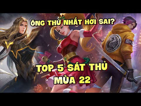 Sát Thủ Mạnh Nhất Mobile Legends - Tốp Mỡ | 5 SÁT THỦ ĐẠI DIỆN CHO META MÙA 22!! TƯỚNG ĐẦU TIÊN THẤY HƠI SAI SAI? | MLBB