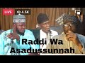 Raddi Zuwa Ga Asadussunnah Kaduna || Ɗalibin Dr. Idris Abdul
