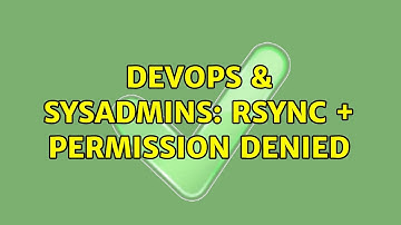 DevOps & SysAdmins: rsync + Permission denied (4 Solutions!!)