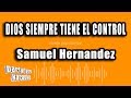 Samuel Hernandez - Dios Siempre Tiene El Control (Versión Karaoke)