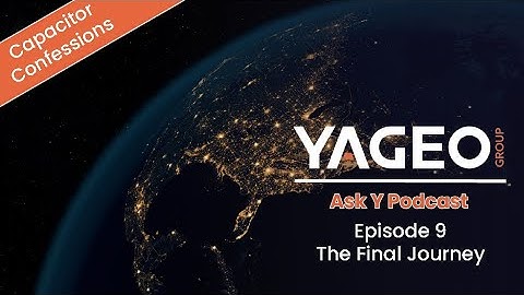 Ask Y | Capacitor Confessions | The Final Journey