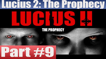 Lucius 2 The Prophecy Walkthrough Part 9 No Commentary Gameplay Lets Play