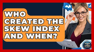 Who Created The SKEW Index And When? - Stock and Options Playbook