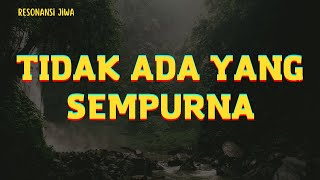 Tidak Ada Yang Sempurna || Resonansi Jiwa || Cerpen Nasehat || Kisah Inspiratif || Motivasi Sukses