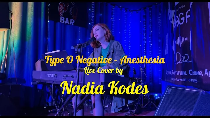 Type O Negative - Anesthesia (Live Cover by Nadia Kodes)