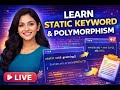 🔴 Static Keyword and Polymorphism in Java | Core Java Live Session for Beginners  @Agni_dev_hub🔥