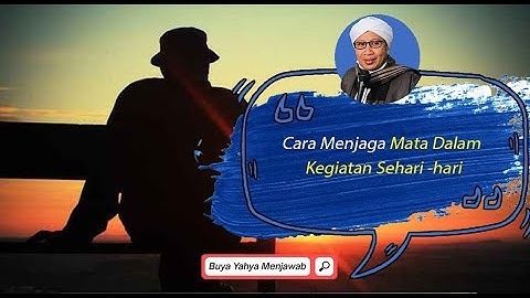 Cara Menjaga Mata Dalam Kegiatan Sehari hari | Buya Yahya Menjawab