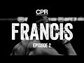 FRANCIS EPISODE 2