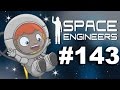 Space Engineers Multiplayer Episode #143