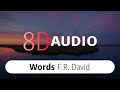 F.R. David - Words『8D Audio』