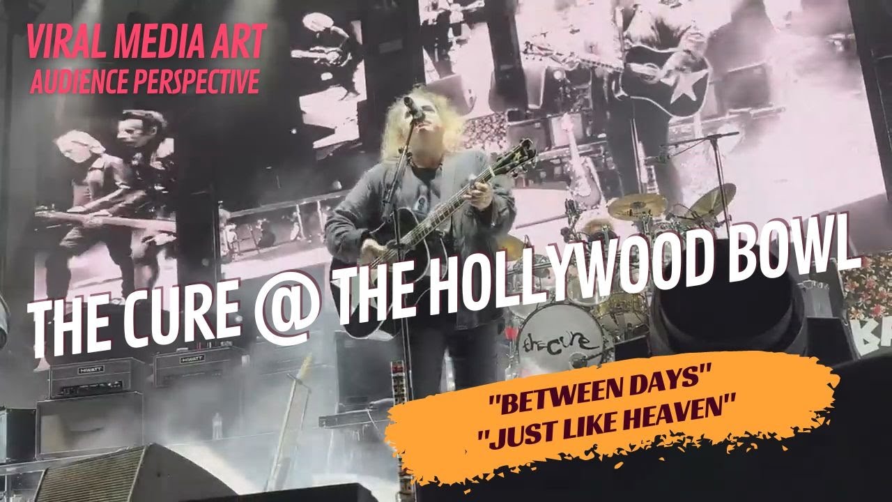 THE CURE Hollywood Bowl "With Out You & Just Like Heaven" 2023
