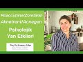 Roaccutane/Zoretanin/Aknetrent/Acnegen’in Psikolojik Yan Etkileri Nelerdir? Doç. Dr. Zennure Takcı