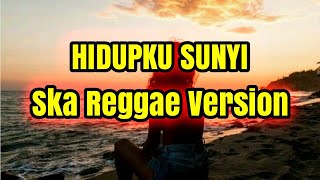 Download Lagu Hidupku Sunyi - SkA (REGGAE VERSION) MP3 Download Lagu Hidupku Sunyi - SkA (REGGAE VERSION) MP3